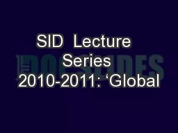 SID  Lecture  Series 2010-2011: ‘Global