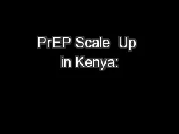 PrEP Scale  Up in Kenya: