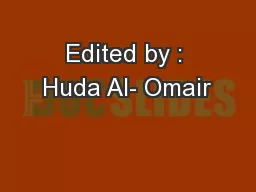 Edited by : Huda Al- Omair