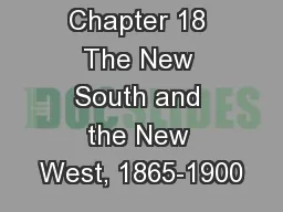 Chapter 18 The New South and the New West, 1865-1900