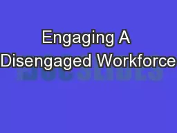 Engaging A Disengaged Workforce