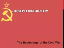 Joseph McCarthy The Beginnings of the Cold War