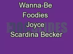 Wanna-Be Foodies Joyce Scardina Becker