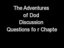 The Adventures of Dod Discussion Questions fo r Chapte