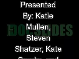 Shoulder Dislocation Presented By: Katie Mullen, Steven Shatzer, Kate Sparks, and Nick “Swoop”