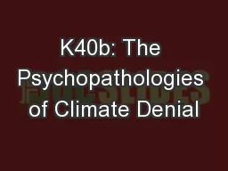 K40b: The Psychopathologies of Climate Denial