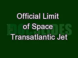 Official Limit of Space Transatlantic Jet