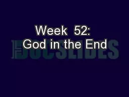 Week  52: God in the End