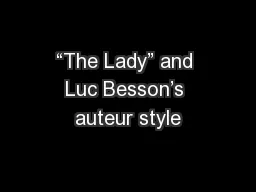 “The Lady” and Luc Besson’s auteur style