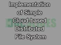 Implementation of Simple Cloud-based Distributed File System