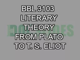 BBL 3103  LITERARY THEORY FROM PLATO TO T. S. ELIOT