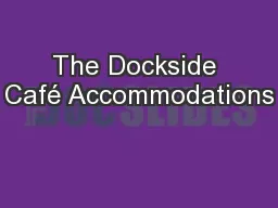 The Dockside Café Accommodations