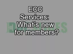 ECC Services:  What’s new for members?