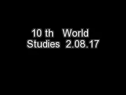 10 th   World  Studies  2.08.17