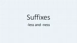 Suffixes -less and -ness