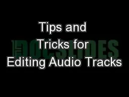 Tips and Tricks for Editing Audio Tracks