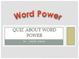 By:  jacob   rosas Quiz about Word power