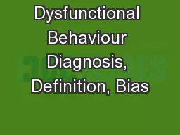 Dysfunctional Behaviour Diagnosis, Definition, Bias