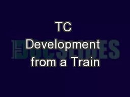 TC Development from a Train