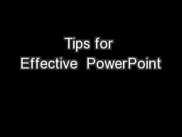 Tips for Effective  PowerPoint