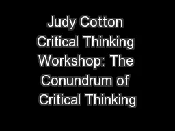 Judy Cotton Critical Thinking Workshop: The Conundrum of Critical Thinking