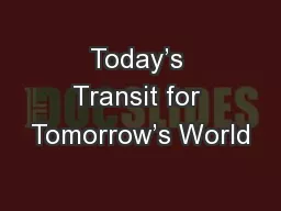 Today’s Transit for Tomorrow’s World