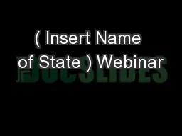 ( Insert Name of State ) Webinar