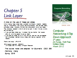 Chapter 5 Link Layer Computer Networking: A Top Down Approach