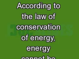 RT 21 Exam 1 Review According to the law of conservation of energy, energy cannot be created