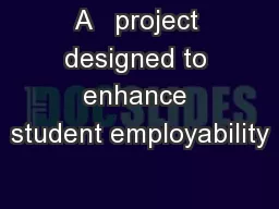 A   project designed to enhance student employability