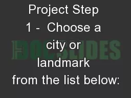 US/Canada Project Step 1 -  Choose a city or landmark from the list below: