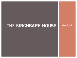 Louise  Erdrich The  birchbark