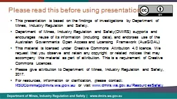 This presentation is based on the findings of investigations by Department of Mines, Industry