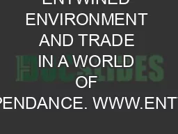 ENTWINED ENVIRONMENT AND TRADE IN A WORLD OF INTERDEPENDANCE. WWW.ENTWINED.SE