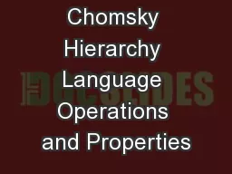 Chomsky Hierarchy Language Operations and Properties