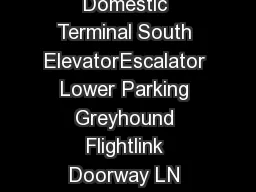 South Curbside North Curbside Domestic Terminal North Domestic Terminal South ElevatorEscalator