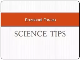 SCIENCE  TIPS Erosional  Forces