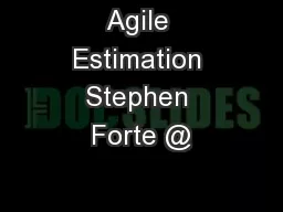 Agile Estimation Stephen Forte @