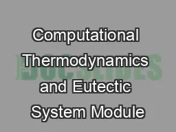 Computational Thermodynamics and Eutectic System Module