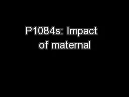 P1084s: Impact  of maternal
