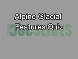 Alpine Glacial Features Quiz