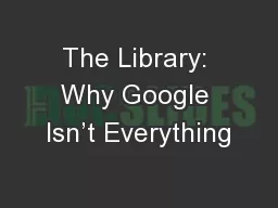 The Library: Why Google Isn’t Everything