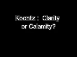 Koontz :  Clarity or Calamity?