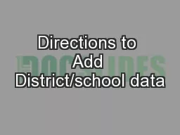 Directions to Add District/school data