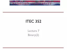 ITEC 352 Lecture 7 Binary(2)