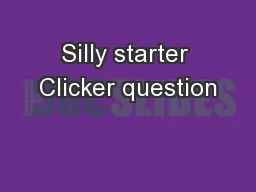 Silly starter Clicker question
