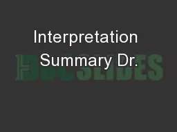 Interpretation Summary Dr.