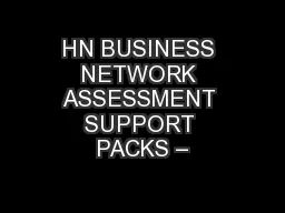 HN BUSINESS NETWORK ASSESSMENT SUPPORT PACKS –