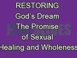 RESTORING God’s Dream The Promise of Sexual Healing and Wholeness