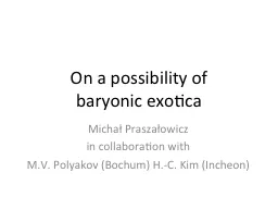 On a  possibility  of  baryonic